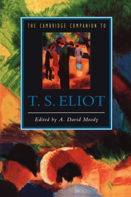 The Cambridge Companion to T. S. Eliot, Paperback / softback Book