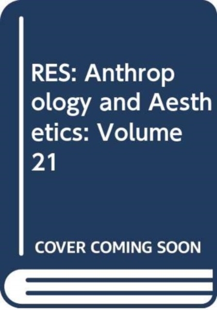 RES: Anthropology and Aesthetics: Volume 21, Paperback Book