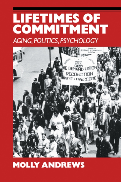 Lifetimes of Commitment : Ageing, Politics, Psychology, Paperback / softback Book