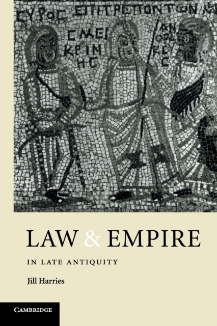 Law and Empire in Late Antiquity, Paperback / softback Book