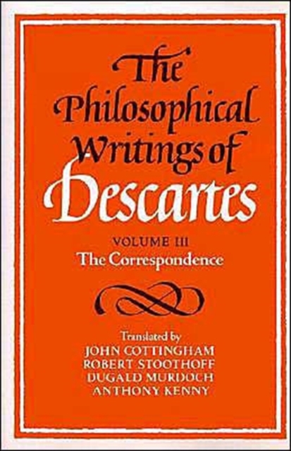 The Philosophical Writings of Descartes: Volume 3, The Correspondence, Paperback / softback Book