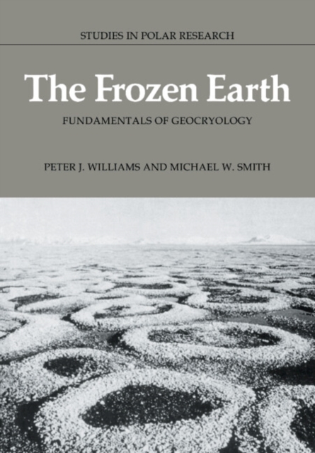 The Frozen Earth : Fundamentals of Geocryology, Paperback / softback Book