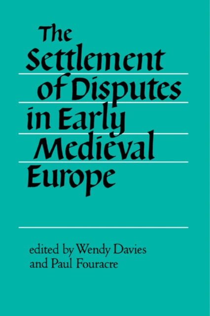 The Settlement of Disputes in Early Medieval Europe, Paperback / softback Book