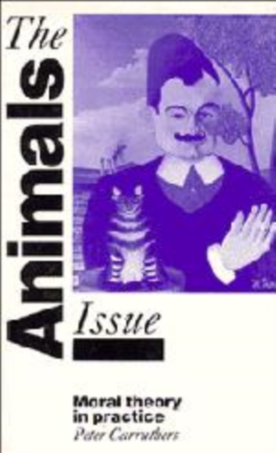 The Animals Issue : Moral Theory in Practice, Hardback Book