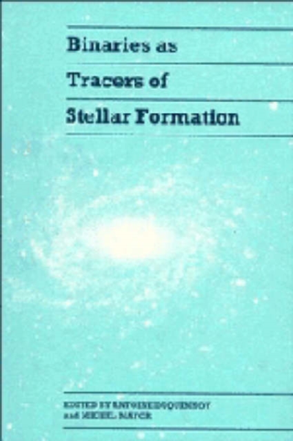 Binaries as Tracers of Stellar Formation, Hardback Book