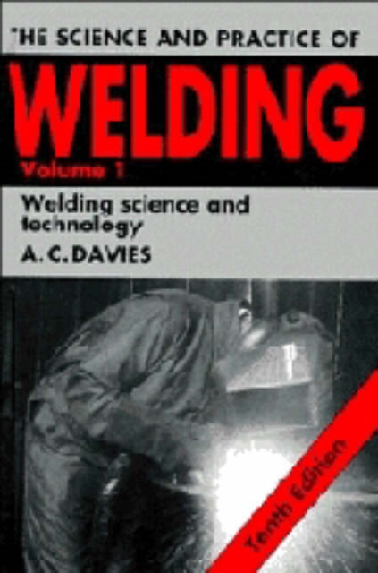 The Science and Practice of Welding: Volume 1, Hardback Book