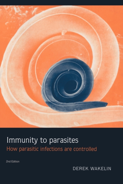 Immunity to Parasites : How Parasitic Infections are Controlled, Paperback / softback Book
