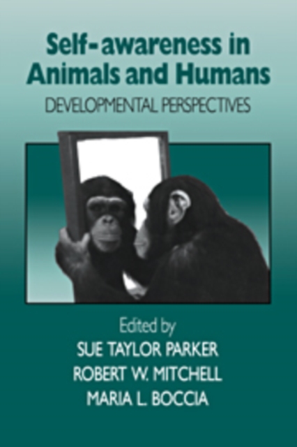Self-Awareness in Animals and Humans : Developmental Perspectives, Hardback Book