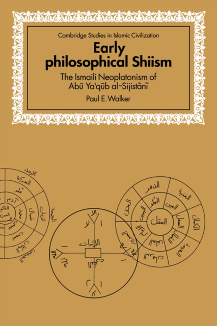 Early Philosophical Shiism : The Isma'ili Neoplatonism of Abu Ya'qub al-Sijistani, Hardback Book