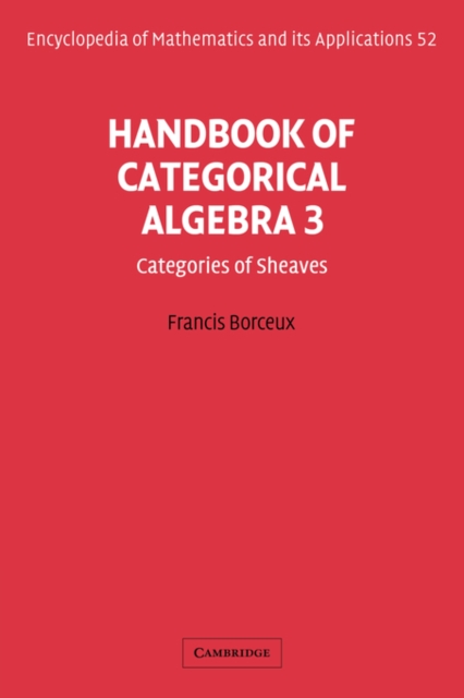 Handbook of Categorical Algebra: Volume 3, Sheaf Theory, Hardback Book
