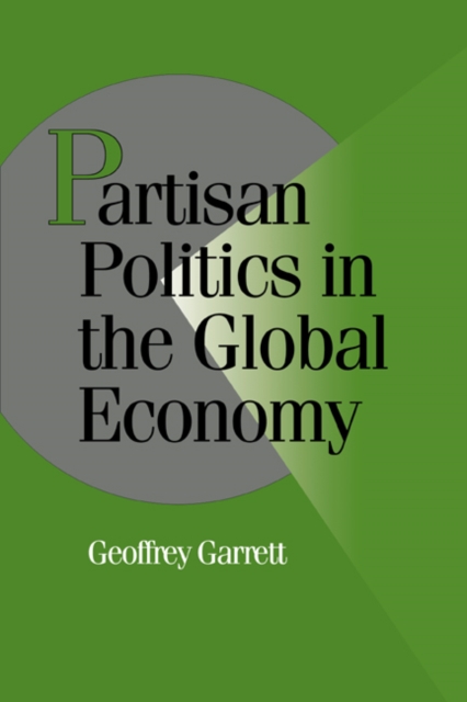 Partisan Politics in the Global Economy, Paperback / softback Book