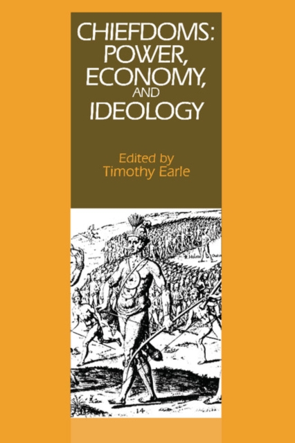 Chiefdoms : Power, Economy, and Ideology, Paperback / softback Book
