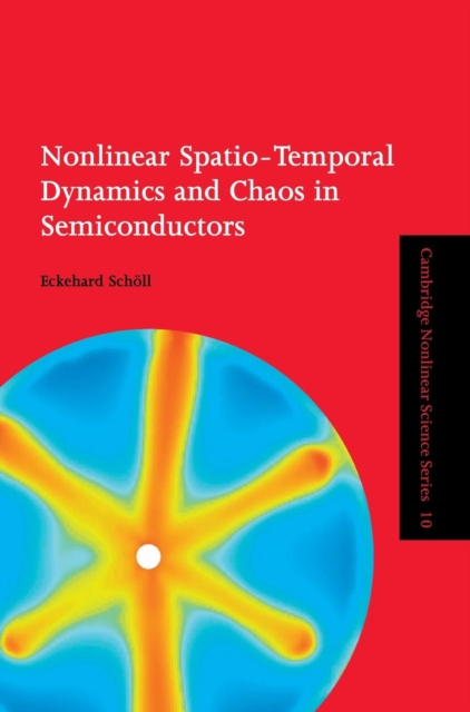 Nonlinear Spatio-Temporal Dynamics and Chaos in Semiconductors, Hardback Book