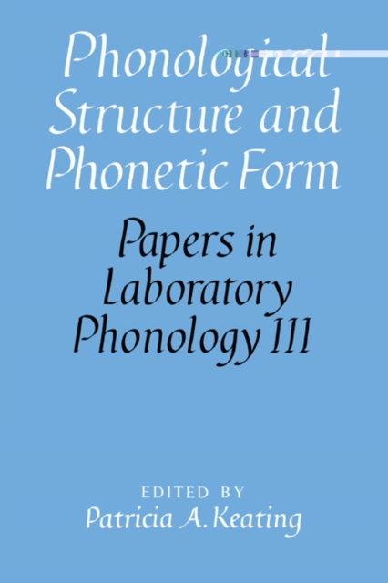 Phonological Structure and Phonetic Form, Hardback Book