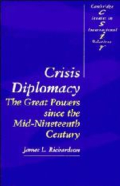Crisis Diplomacy : The Great Powers since the Mid-Nineteenth Century, Hardback Book