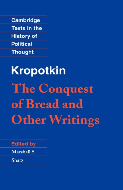 Kropotkin: 'The Conquest of Bread' and Other Writings, Hardback Book
