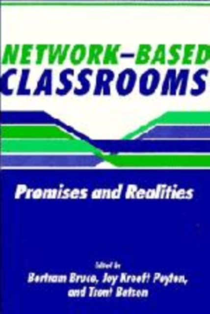 Network-Based Classrooms : Promises and Realities, Paperback / softback Book