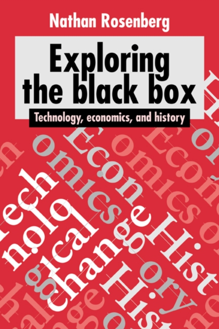 Exploring the Black Box : Technology, Economics, and History, Paperback / softback Book