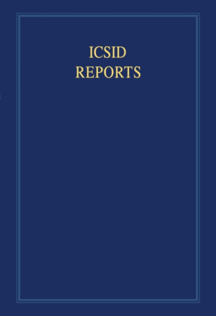 ICSID Reports: Volume 1 : Reports of Cases Decided under the Convention on the Settlement of Investment Disputes between States and Nationals of Other States, 1965, Hardback Book
