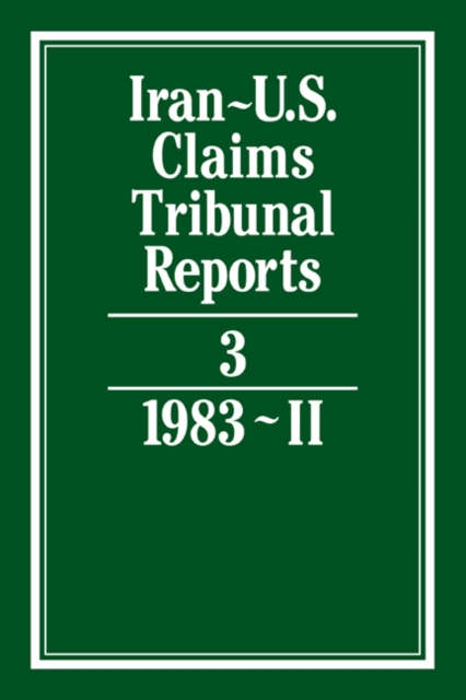 Iran-U.S. Claims Tribunal Reports: Volume 3, Hardback Book