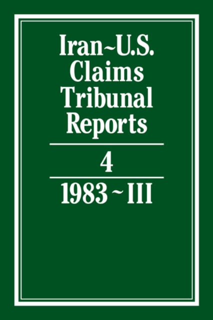 Iran-U.S. Claims Tribunal Reports: Volume 4, Hardback Book
