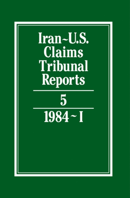 Iran-U.S. Claims Tribunal Reports: Volume 5, Hardback Book
