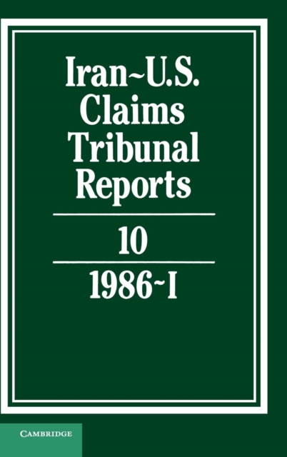 Iran-US Claims Tribunal Reports: Volume 10, Hardback Book