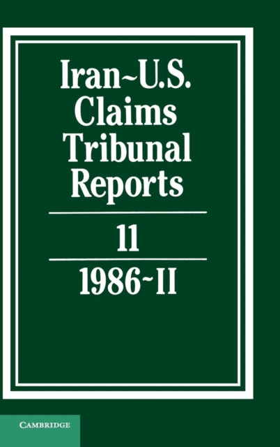 Iran-U.S. Claims Tribunal Reports: Volume 11, Hardback Book