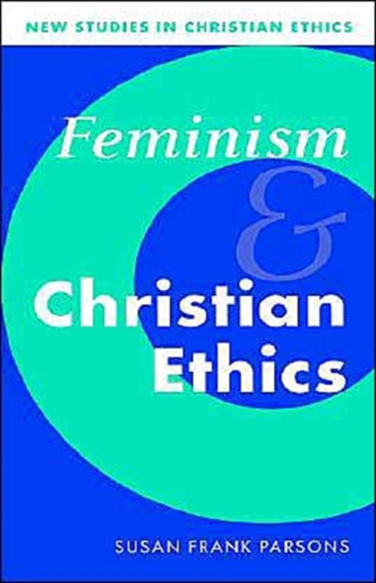 Feminism and Christian Ethics, Paperback / softback Book