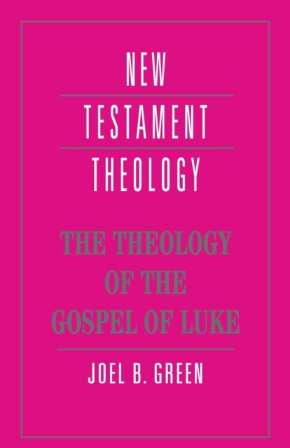 The Theology of the Gospel of Luke, Paperback / softback Book