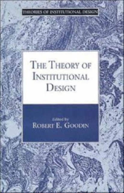 The Theory of Institutional Design, Hardback Book