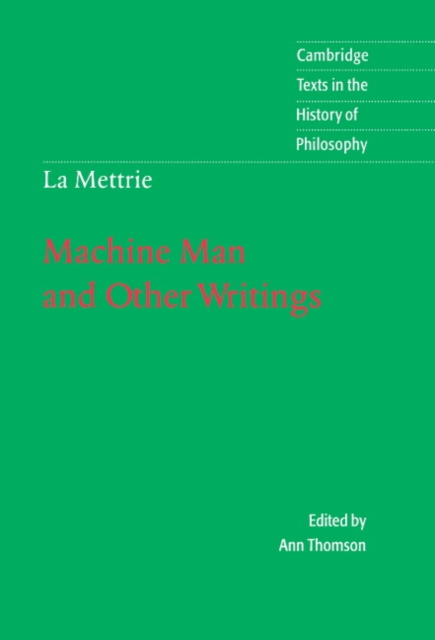 La Mettrie: Machine Man and Other Writings, Hardback Book