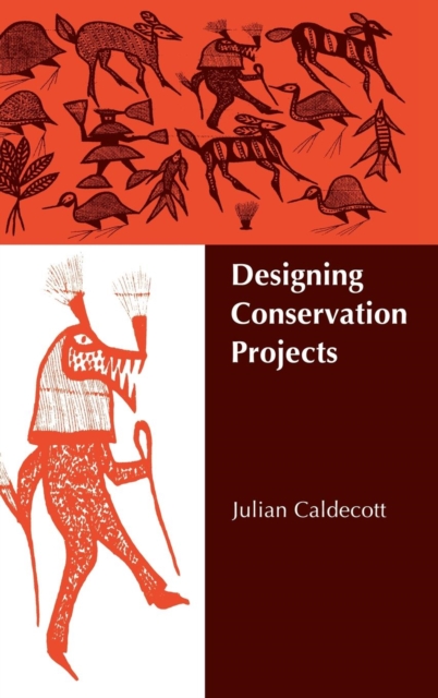 Designing Conservation Projects, Hardback Book