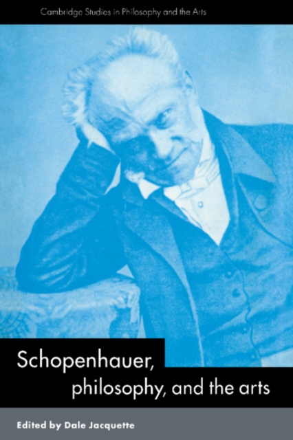 Schopenhauer, Philosophy and the Arts, Hardback Book