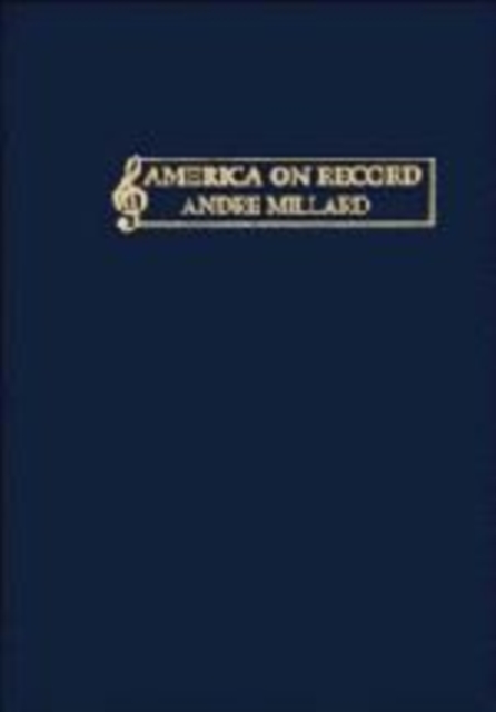 America on Record : A History of Recorded Sound, Hardback Book