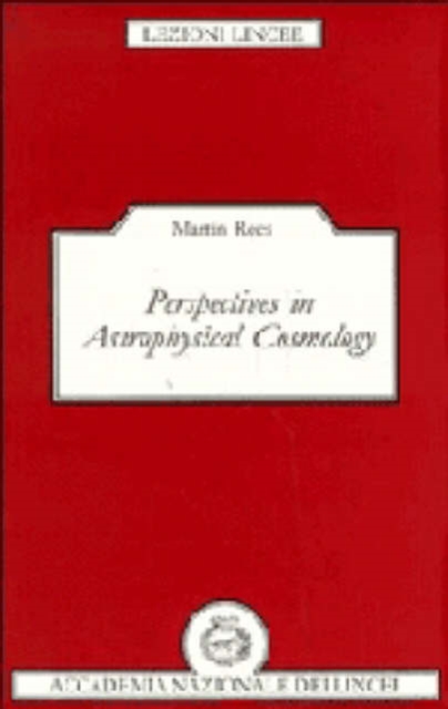 Perspectives in Astrophysical Cosmology, Paperback Book