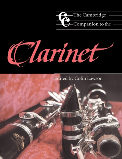 The Cambridge Companion to the Clarinet, Paperback / softback Book