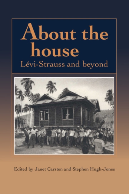 About the House : Levi-Strauss and Beyond, Paperback / softback Book