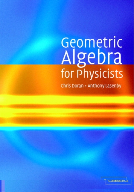 Geometric Algebra for Physicists, Hardback Book