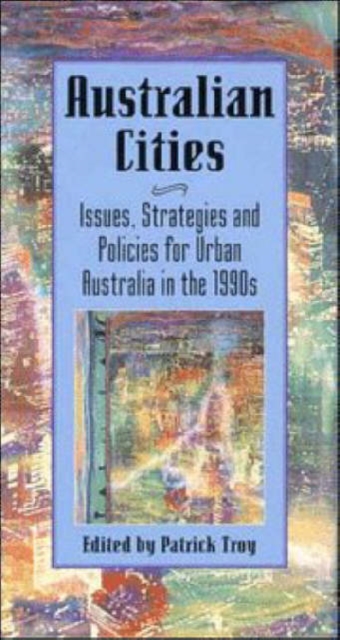 Australian Cities : Issues, Strategies and Policies for Urban Australia in the 1990s, Hardback Book