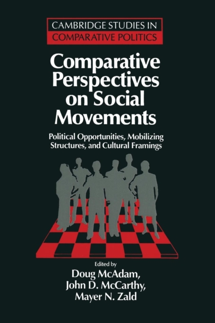 Comparative Perspectives on Social Movements : Political Opportunities, Mobilizing Structures, and Cultural Framings, Paperback / softback Book