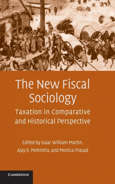 The New Fiscal Sociology : Taxation in Comparative and Historical Perspective, Hardback Book