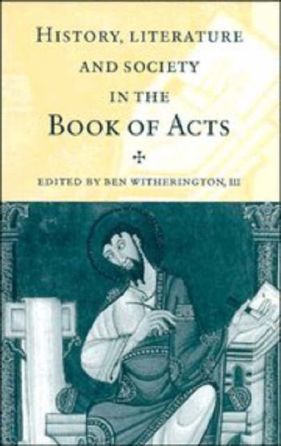 History, Literature, and Society in the Book of Acts, Hardback Book