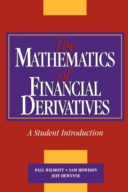 The Mathematics of Financial Derivatives : A Student Introduction, Paperback / softback Book