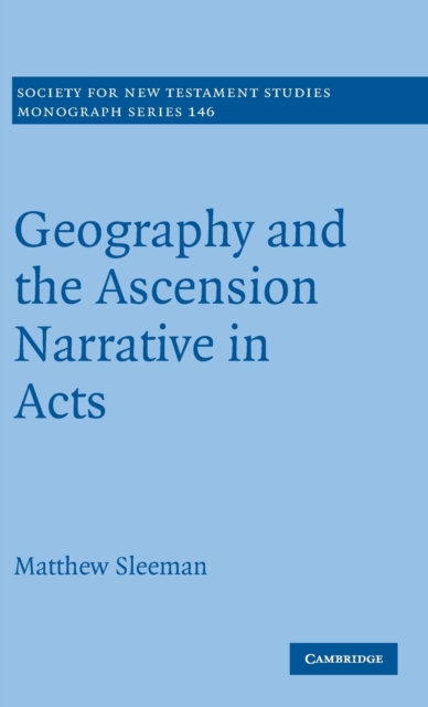 Geography and the Ascension Narrative in Acts, Hardback Book