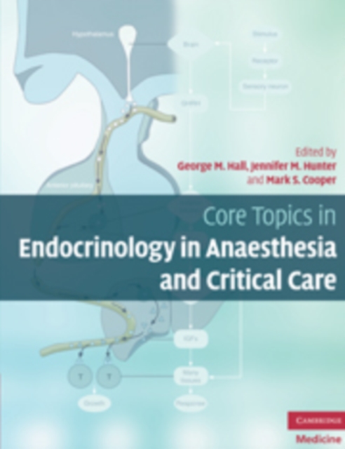 Core Topics in Endocrinology in Anaesthesia and Critical Care, Hardback Book