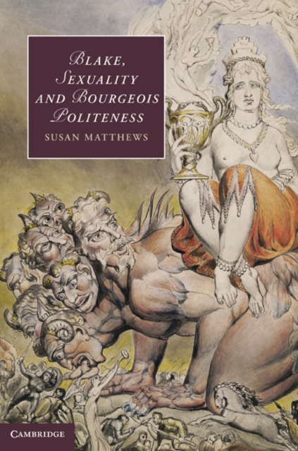 Blake, Sexuality and Bourgeois Politeness, Hardback Book