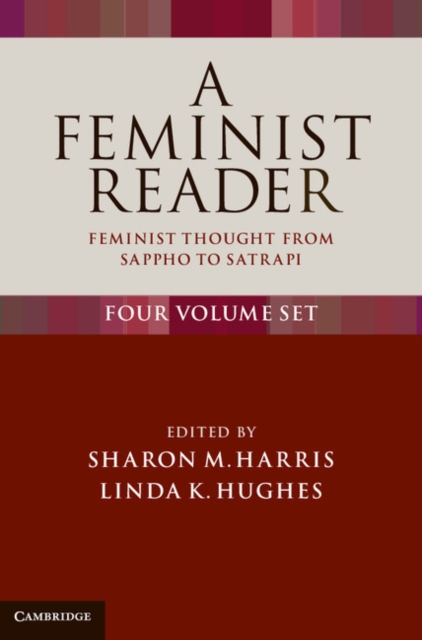 A Feminist Reader 4 Volume Set : Feminist Thought from Sappho to Satrapi, Hardback Book