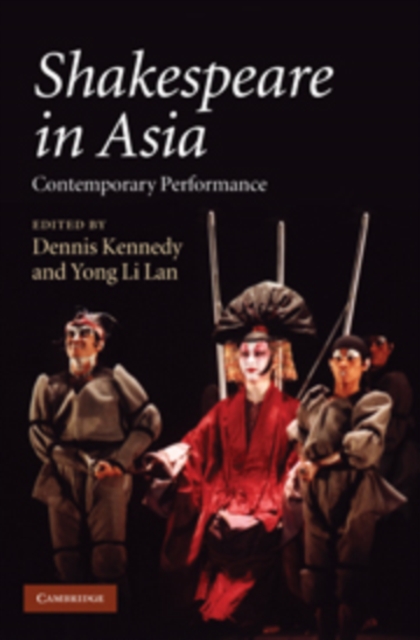 Shakespeare in Asia : Contemporary Performance, Hardback Book