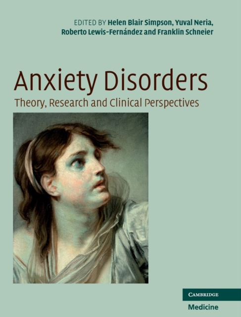 Anxiety Disorders : Theory, Research and Clinical Perspectives, Hardback Book